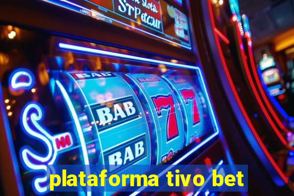 plataforma tivo bet